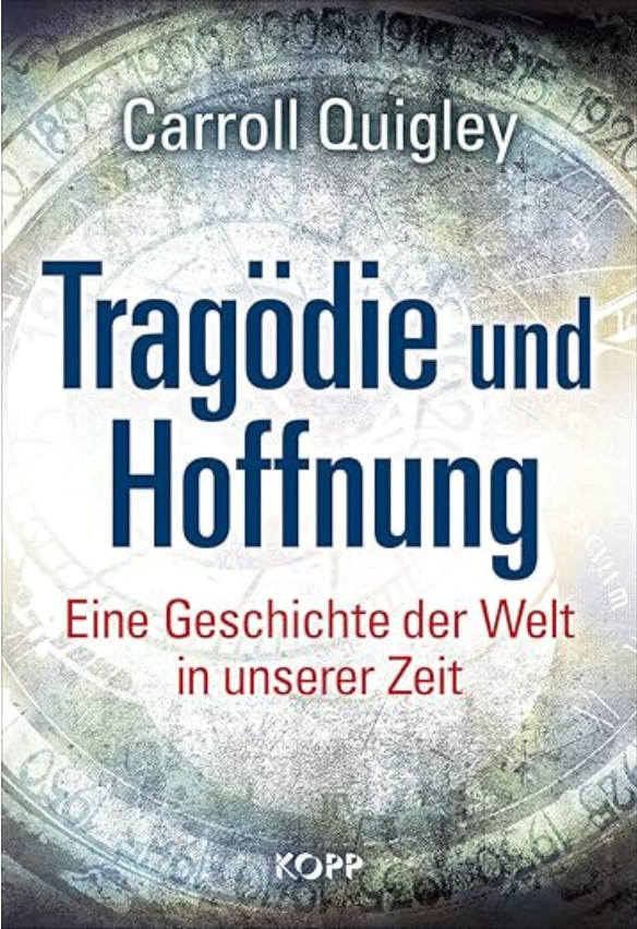 Mehr über den Artikel erfahren Buch „Tragödie und Hoffnung“ von Caroll Quigley